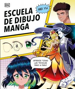 Escuela de dibujo manga: Aprende todas las técnicas paso a paso (DK)
