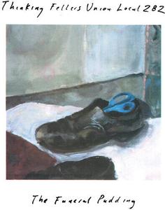Виниловая пластинка Thinking Fellers Union Local 282: The Funeral Pudding