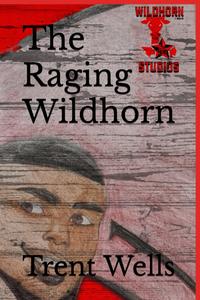 The Raging Wildhorn (The Wild Spirit Series) (Independently published)