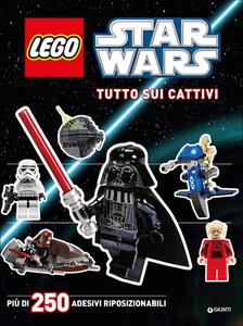Tutto sui cattivi. Star Wars. Lego. Con adesivi (Lucas Libri)