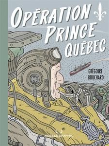 OPERATION PRINCE QUEBEC (MOELLE GRAPHIK)