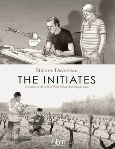 The Initiates: A Comic Artist and a Wine Artisan Exchange Jobs (NBM Publishing)