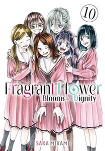 The Fragrant Flower Blooms With Dignity 10 (Kodansha Comics)
