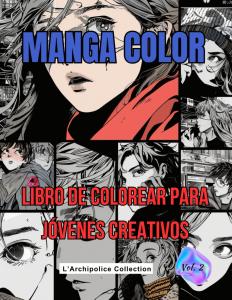 MANGA COLOR - VOL.2: LIBRO DE COLOREAR PARA JÓVENES CREATIVOS (Spanish Edition) (Independently published)