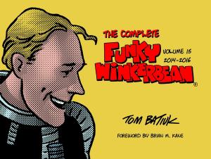 The Complete Funky Winkerbean, Volume 15, 2014-2016 (Black Squirrel Books)
