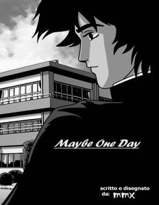 Maybe One Day: (Versione Bianco e Nero) (Italian Edition) (Independently published)