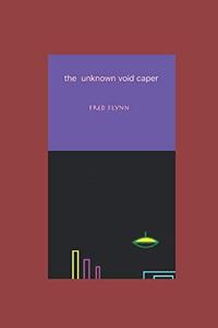 the unknown void caper (Independently published)