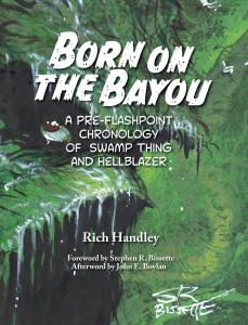 Born on the Bayou - A Pre-Flashpoint Chronology of Swamp Thing and Hellblazer (hardback) (BearManor Media)
