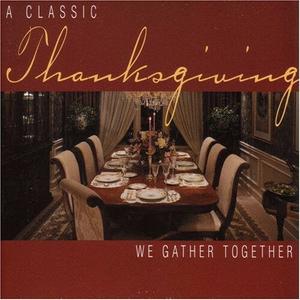 CD диск Classic Thanksgiving: We Gather Together / Various: Classic Thanksgiving: We Gather Together / Various