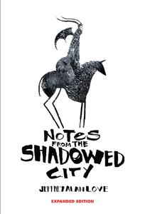 Notes From the Shadowed City Expanded Edition (Flesk Publications)