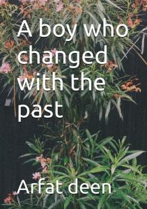 A boy who changed with the past (Independently published)