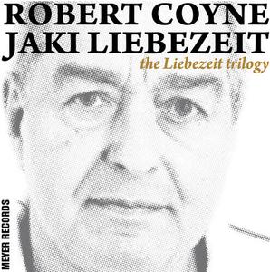 Виниловая пластинка Coyne, Robert / Jaki & Liebezeit: The Liebezeit Trilogy