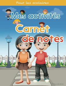 Mes activités carnet de notes pour les scolaires: 100 pages edition 2021/2022 (French Edition) (Independently published)
