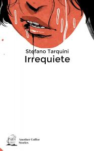 Irrequiete: Volume 1 (Italian Edition) (Another Coffee Stories)