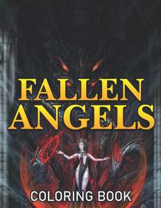 Fallen Angels Coloring Book: Delightful Coloring Pages With Incredible Illustration Of Spiritual Being To Unleash Creativity Energy | Gift Idea For All Ages (Independently published)