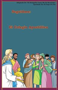 El Colegio Apostólico (Seguidme) (Spanish Edition) (CreateSpace Independent Publishing Platform)