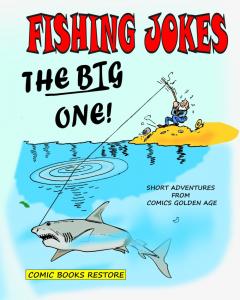 Fishing Jokes, The big one !: Short adventures from Comics Golden Age (Independently published)