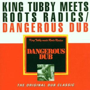 Виниловая пластинка LP Dangerous Dub - King Tubby, Roots Radics