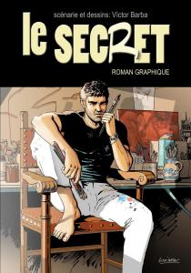 Le Secret (roman graphique): Un voyage à la recherche de réponses qui change tout (French Edition) (CreateSpace Independent Publishing Platform)
