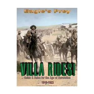 Eagle's Prey - Поездка на вилле! Руководство и правила эпохи революции, 1910–1923 гг. (1-е издание), Miniature Rules (Hoplite Research)