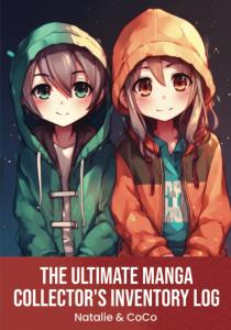 The Ultimate Manga Collector's Inventory Log: Manga Fanatic Complete Inventory Log Book for Collector | Track Every Detail: Title, Author, Illustrator, Price, Condition... | Tracking Notebook (Independently published)