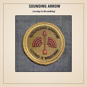 Виниловая пластинка Sounding Arrow: Loving Is Breathing