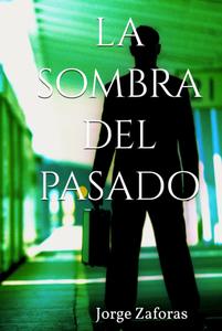 La sombra del pasado (Spanish Edition) (Independently published)