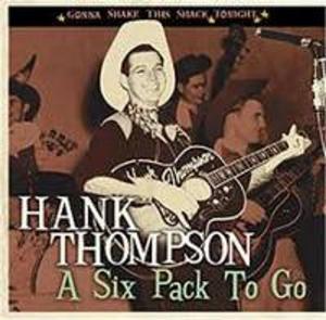 Диск CD Six Pack To Go: Gonna Shake This Shack Tonight - Hank Thompson