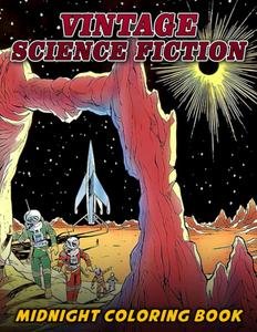 Vintage Science Fiction Midnight Coloring Book: Magical Coloring Pages With Black Edition Featuring Science Fiction For Teens | Relaxation And Stress Relief (Independently published)