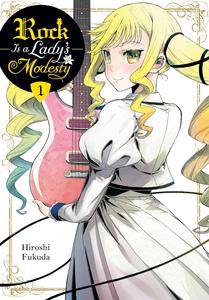 Rock Is a Lady's Modesty, Vol. 1 (Volume 1) (Yen Press)