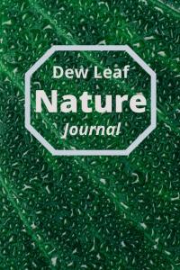 Dew Leaf Nature Journal (Independently published)