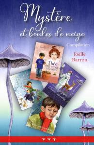 Mystère et boules de neige: Compilation (French Edition) (Independently published)