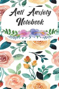 Anti Anxiety Notebook: Notebook for fighting anxiety, tension and stress, containing 100 sheets (Independently published)