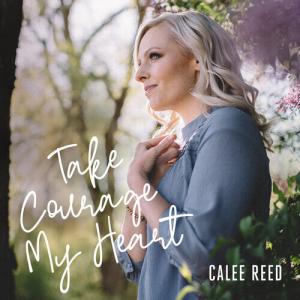 CD диск Reed, Calee: Take Courage My Heart