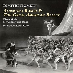 CD диск Tiomkin, Dimitri: Albertina Rasch & The Great American Ballet: Piano Music For Concert & Stage