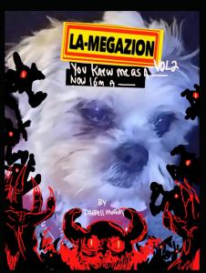 La-Megazion vol 2: you knew me as a __ Now I am a __ (Independently published)