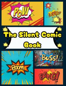 The Silent Comic Book: The Story Told Without Words-Draw Your Story-Emotion Captured in Every Frame (Independently published)