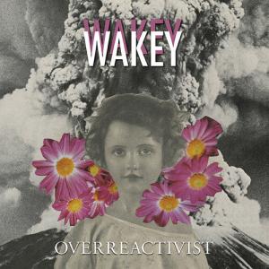 CD диск Wakey Wakey: Overreactivist