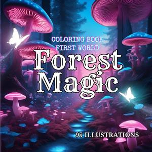 First World - Forest Magic: Coloring book for Adult and Teens for Mindfulness and Relaxation (Independently published)