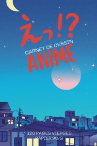 Carnet de Dessin Anime: Carnet de Dessin Mangas - Crée ton propre BD Manga - Cahier A5 120 pages vierges - Sketchbook Facile a Transporter - Otaku Fan (French Edition) (Independently published)