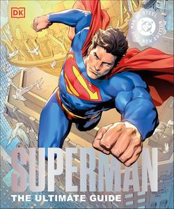 DC Superman The Ultimate Guide The Man of Steel New Edition (DK)
