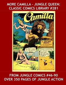 More Camilla - Jungle Queen: Classic Comics Library #281: Second Of Three Giant Collections - From Jungle Comics #46-90 -- Over 350 Pages - All Stories - No Ads (CreateSpace Independent Publishing Platform)
