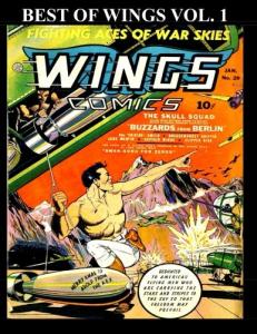 Best Of Wings Vol. 1: All the Best Select Pages of Wings Comics #1 - #51 (CreateSpace Independent Publishing Platform)