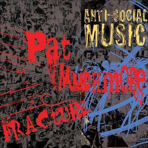 Диск CD Fracture: The Music Of Pat Muchmore - Pat Muchmore, Anti-Social Music