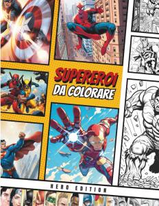 Supereroi da colorare - Un Eroe per ogni Lettera A-Z (Italian Edition) (Independently published)