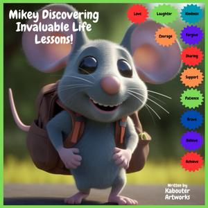 Mikey Discovering Invaluable Life Lessons! (Independently published)