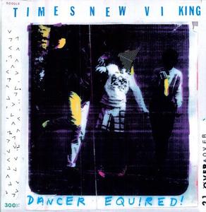 Виниловая пластинка Times New Viking: Dancer Equired
