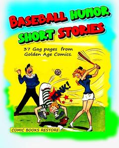 Baseball humor - Short stories: 37 Gag pages from Golden Age Comics (Blurb)