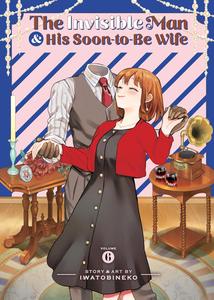 The Invisible Man and His Soon-to-Be Wife Vol. 6 (Seven Seas)