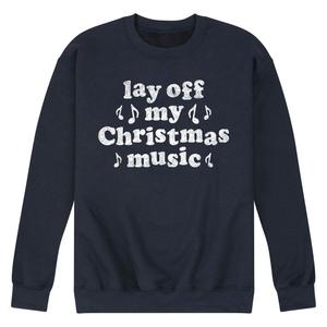 Мужской свитшот Lay Off My Christmas Music Licensed Character